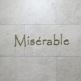 Miserable ミゼラブルの雰囲気3