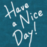 Have a Nice Day!のロゴ