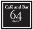 Cafe and Bar 64 Bistro カフェ&バー64 ビストロ Cafe and Bar 64 Bistro カフェ&バー64 ビストロ