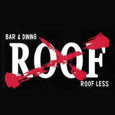 Bar & Dining ROOFLESS ルーフレスの雰囲気1