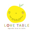 LOVE TABLE Agarato farm to table ラブテーブル
