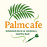 PalmCafe パームカフェ