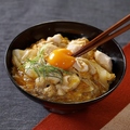 料理メニュー写真&nbsp;鶏三和監修「究極のとろとろ親子丼」