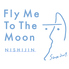 Fly Me To The Moon フライミートゥーザムーン