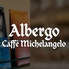 Albergo Caffe Michelangelo アルベルゴ カフェ ミケランジェロ