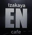 izakaya EN cafe イザカヤ エン カフェ