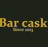 Bar cask since 2013 バー カスクシンス ニーゼロイチサン